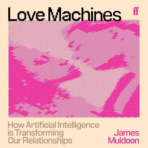 Love Machines By James Muldoon